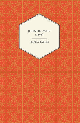 John Delavoy (1898) by James, Henry