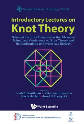 Introductory Lectures on Knot Theory by Kauffman Louis H