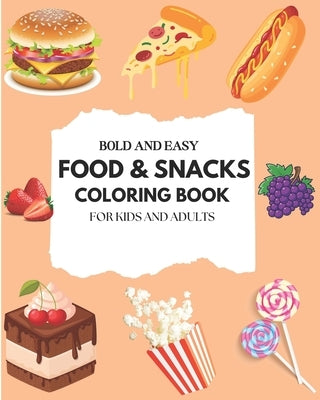 Food and snacks coloring book for kids and adults: Bold, cute and simple designs for stress-free coloring for all ages by Press, Magic Marker