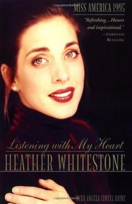 Listening with My Heart by Whitestone, Heather
