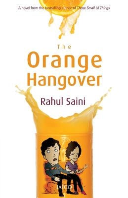 The Orange Hangover by Saini, Rahul