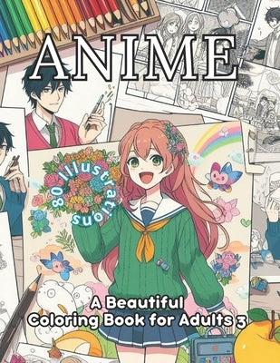 Anime Coloring Book for Adults 3: 80 Alluring Anime Illustrations. 80 Spaces for Your Creative Odyssey. Art Therapy and Coloring Bliss by Press, Coloring Imagination