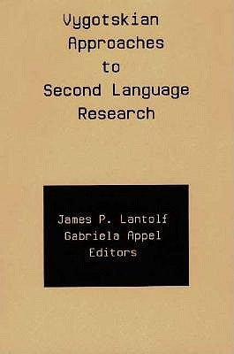 Vygotskian Approaches to Second Language Research by Lantolf, James P.