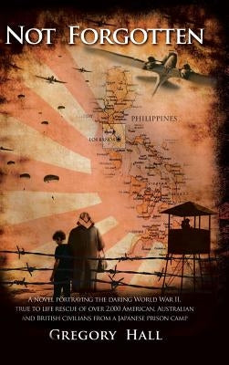 Not Forgotten by Hall, Gregory