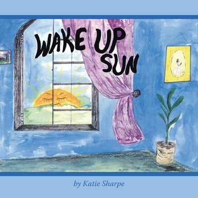 Wake up Sun by Sharpe, Katie