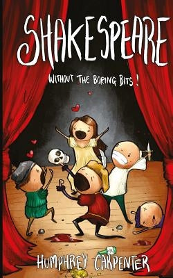 Shakespeare without the boring bits by Carpenter, Humphrey
