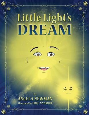 Little Light's Dream by Newman, Angela M.