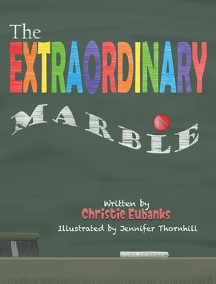 The Extraordinary Marble by Eubanks, Christie