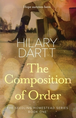 The Composition of Order by Dartt, Hilary