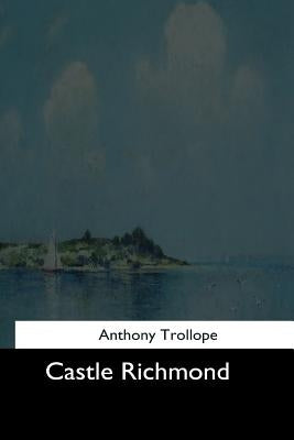 Castle Richmond by Trollope, Anthony