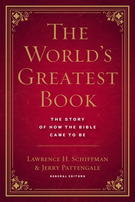 The World's Greatest Book: The Story of How the Bible Came to Be by Pattengale, Jerry