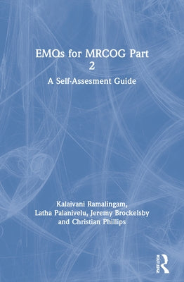 Emqs for Mrcog Part 2: A Self-Assesment Guide by Ramalingam, Kalaivani
