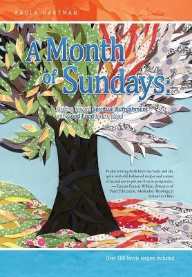 A Month of Sundays: Striding toward Spiritual Refreshment One Sunday at a Time by Hartman, Paula