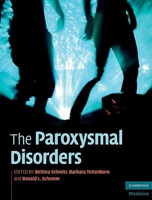 The Paroxysmal Disorders by Schmitz, Bettina