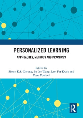Personalized Learning: Approaches, Methods and Practices by Cheung, Simon