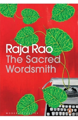 The Sacred Wordsmith: Writing and the Word by Rao, Raja