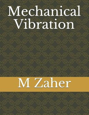 Mechanical Vibration by Zaher, M. a.