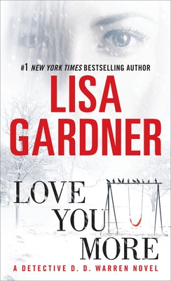 Love You More: A Detective D. D. Warren Novel by Gardner, Lisa