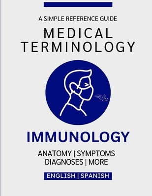 Immunology Medical Terminology Guide (English & Spanish) by Chacón, Nathan