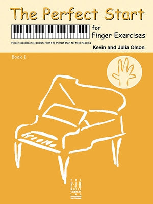 The Perfect Start for Finger Exercises, Book 1 by Olson, Kevin