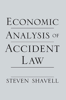 Economic Analysis of Accident Law by Shavell, Steven