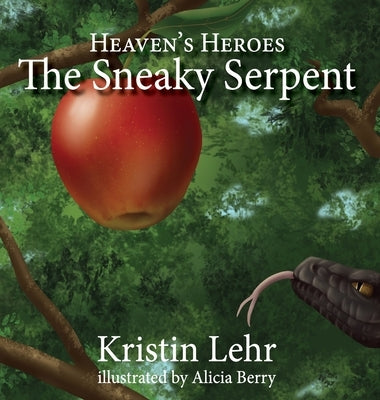 The Sneaky Serpent by Lehr, Kristin
