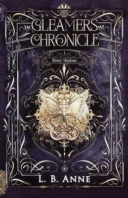 Gleamers Chronicle Winter Shadows by Anne, L. B.