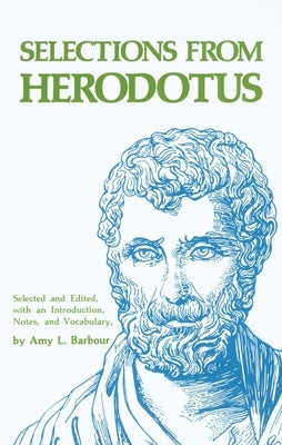 Selections from Herodotus by Barbour, Amy L.