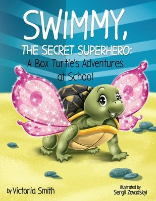 Swimmy, the Secret Superhero by Smith, Victoria M.