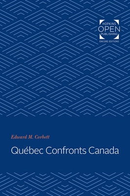 Québec Confronts Canada by Corbett, Edward M.