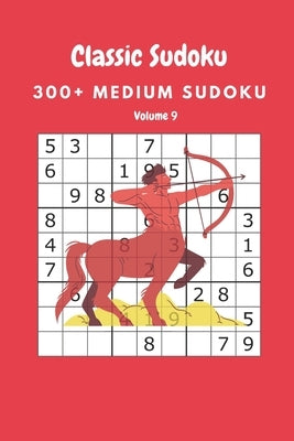 Classic Sudoku: 300+ Medium sudoku Volume 9 by Fortner, Nina