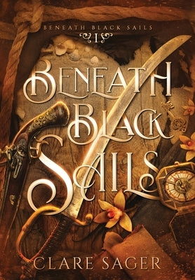 Beneath Black Sails by Sager, Clare