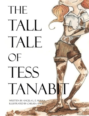 The Tall Tale of Tess Tanabit by Mulka, Angela L. E.