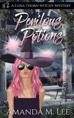 Perilous Potions by Lee, Amanda M.