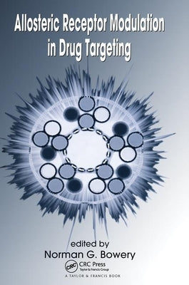 Allosteric Receptor Modulation in Drug Targeting by Bowery, Norman G.