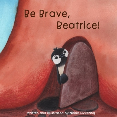 Be Brave, Beatrice! by Pickering, Nakia