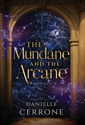 The Mundane and the Arcane by Cerrone, Danielle