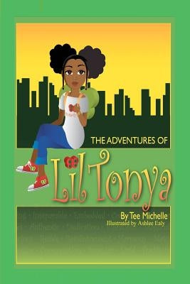 The Adventures of Lil Tonya by , Tee Michelle