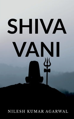 Shiva Vani by Kumar, Nilesh Agarwal