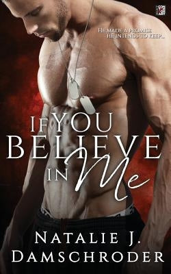 If You Believe in Me by Damschroder, Natalie J.