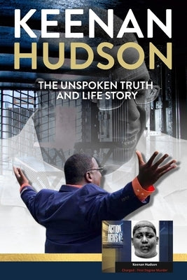 The Unspoken Truth and Life Story by Hudson, Keenan