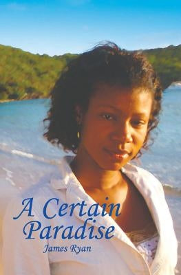 A Certain Paradise by Ryan, James