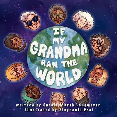 If My Grandma Ran the World by Marsh-Longmeyer, Carole