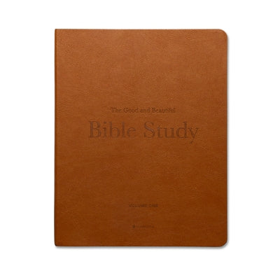 Good and Beautiful Bible Study Vol 1 (Lb) by Inc Alabaster Creative