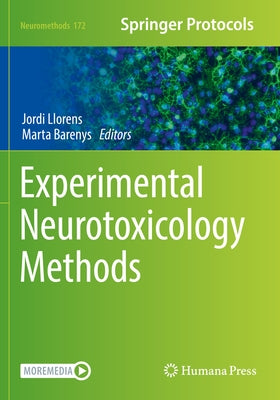 Experimental Neurotoxicology Methods by Llorens, Jordi