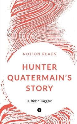 Hunter Quatermain's Story by Rider, H.