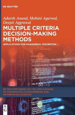 Multiple Criteria Decision-Making Methods: Applications for Managerial Discretion by Anand, Adarsh