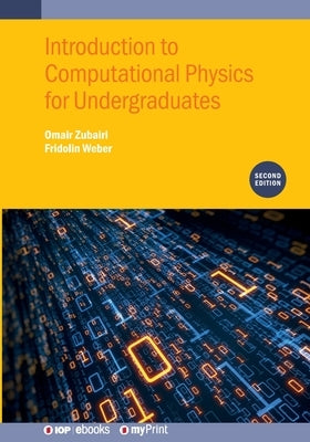 Introduction to Computational Physics for Undergraduates (Second Edition) by Weber, Fridolin