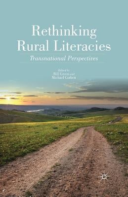 Rethinking Rural Literacies: Transnational Perspectives by Green, B.