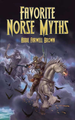 Favorite Norse Myths by Brown, Abbie Farwell